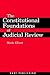 The Constitutional Foundations of Judicial Review