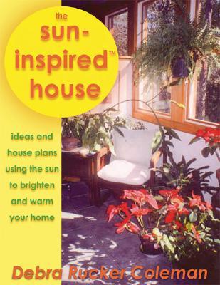 The Sun-Inspired House: House Designs Warmed and Brightened by the Sun (Paperback)