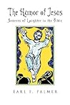 The Humor of Jesus: Sources of Laughter in the Bible