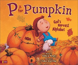 P Is for Pumpkin: God's Harvest Alphabet (Hardcover)
