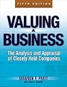 Valuing a Business: The Analysis and Appraisal of Closely Held Companies