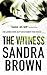 The Witness by Sandra Brown The Witness by Sandra Brown