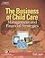 The Business of Child Care: Management and Financial Strategies