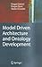 Model Driven Architecture and Ontology Development