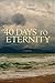 Forty Days to Eternity