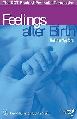 Feelings After Birth: The NCT Book of Postnatal Depression (Paperback)