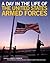 A Day in the Life of the United States Armed Forces