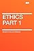 Ethics, Part 1