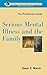 Serious Mental Illness and the Family: The Practitioner's Guide (Wiley Series in Couples and Family Dynamics and Treatment)