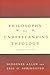 Philosophy for Understanding Theology, Second Edition