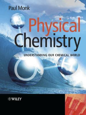 Physical Chemistry: Understanding our Chemical World (Hardcover)