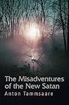 The Misadventures of the New Satan by A.H. Tammsaare