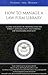 How to Manage a Law Firm Library: Leading Librarians on Providing Effective Services, Managing Costs, and Updating and Maintaining Resources (Inside the Minds)