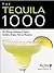 The Tequila 1000: The Ultimate Collection of Tequila Cocktails, Recipes, Facts, and Resources (Bartender Magazine)