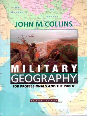 Military Geography: For Professionals and the Public (Association of the United States Army S)