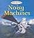 Noisy Machines (Read and Play)