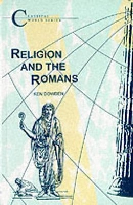 Religion and the Romans (Classical World Series)
