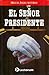 El Senor Presidente