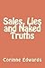 Sales, Lies and Naked Truths by Corinne Edwards