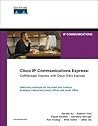 Cisco IP Communications Express: Callmanager Express with Cisco Unity Express Cisco IP Communications Express: Callmanager Express with Cisco Unity Express