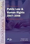 Blackstone's Statutes on Public Law and Human Rights 2007-2008 (Blackstone's Statute Book Series)