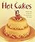 Hot Cakes: Step-by-Step Recipes for 19 Sensational, Fun Cakes (IMM Lifestyle Books)