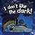 I Don't Like the Dark! (Side by Side)