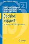 Decision Support: An Examination of the DSS Discipline (Annals of Information Systems, 14)