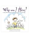 Why Am I Here? by Matthew Kelly
