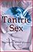 Tantric Sex: Heightening Sexual Pleasure