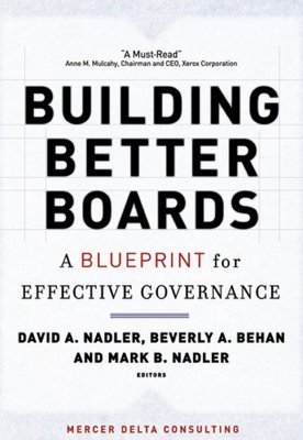 Building Better Boards: A Blueprint for Effective Governance (Jossey-Bass Leadership Series)