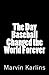 The Day Baseball Changed the World Forever