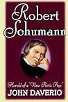 Robert Schumann: Herald of a "New Poetic Age"