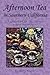 Afternoon Tea in Southern California by Sherry Evans