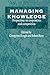 Managing Knowledge: Perspectives on Cooperation and Competition