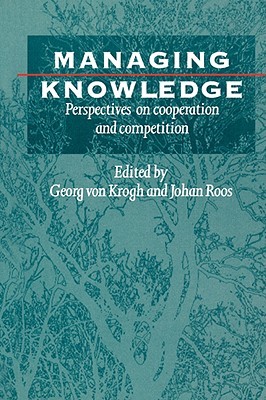 Managing Knowledge: Perspectives on Cooperation and Competition (Paperback)