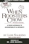 When Roosters Crow: A Fresh Approach to Accountability and Integrity When Roosters Crow: A Fresh Approach to Accountability and Integrity