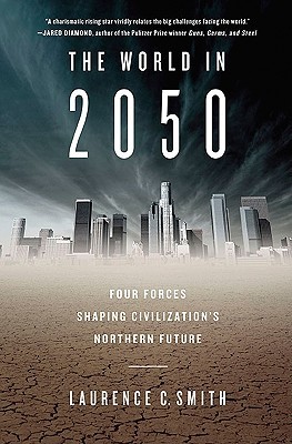 The World in 2050: Four Forces Shaping Civilization's Northern Future (Hardcover)