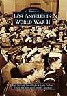 Los Angeles in World War II (Images of America: California)