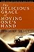 The Delicious Grace of Moving One's Hand by Timothy Leary