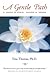 A Gentle Path: A Guide to Peace, Passion & Power: Second Edition
