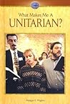 What Makes Me a Unitarian ?