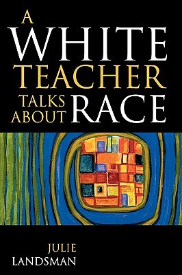 A White Teacher Talks about Race (Paperback)