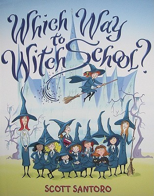 Which Way to Witch School?: A Charming Story about a Lost Little Witch Making Friends for Kids (Ages 4-8)