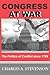 Congress at War: The Politics of Conflict Since 1789