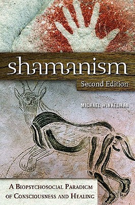 Shamanism: A Biopsychosocial Paradigm of Consciousness and Healing