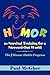 NOT A BOOK: Humor as Survival Training for a Stressed-Out World: The 7 Humor Habits Program