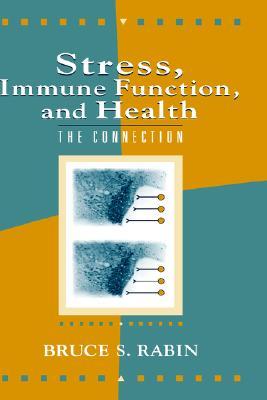 Stress, Immune Function, and Health: The Connection (Hardcover)