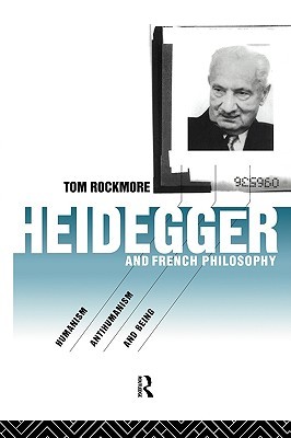 Heidegger and French Philosophy: Humanism, Antihumanism and Being (Paperback)