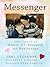 Messenger: The Legacy of Mattie J. T. Stepanek and Heartsongs (Thorndike Press Large Print Nonfiction Series)